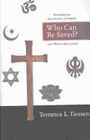 Cover of: Who Can Be Saved?: Reassessing Salvation in Christ and World Religions