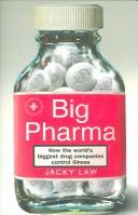 Cover of: BIG PHARMA: HOW THE WORLD'S BIGGEST DRUG COMPANIES CONTROL ILLNESS.