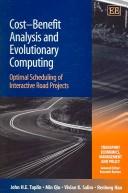 Cover of: Cost-benefit analysis and evolutionary computing: optimal scheduling of interactive road projects