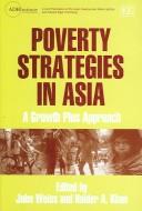 Cover of: POVERTY STRATEGIES IN ASIA: A GROWTH PLUS APPROACH; ED. BY JOHN WEISS.
