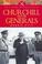 Cover of: CHURCHILL AND THE GENERALS (Pen & Sword Military Classics)