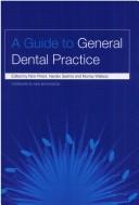 A guide to general dental practice by Nick Priest, Murray Wallace, Hardev Seerha