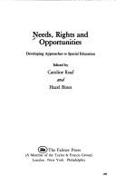 Cover of: Needs, rights, and opportunities: developing approaches to special education