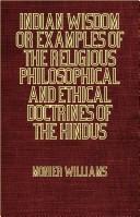 Cover of: Indian Wisdom Or Examples Of The Religious, Philosophical, And Ethical Doctrines Of The Hindus | Sir Monier Monier-Williams