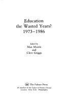 Cover of: Education, the wasted years?: 1973-1986