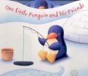 Cover of: One Little Penguin and his Friends (Story Book)