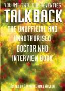 Cover of: Talkback: The Unofficial and Unauthorised Doctor Who Interview Book - Volume Two by Stephen James Walker