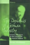 Cover of: The Dynamics of German Industry by Werner Abelshauser, Werner Abelshauser