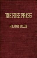 Cover of: The Free Press by Hilaire Belloc, Hilaire Belloc