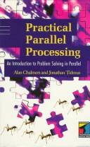 Cover of: Practical Parallel Processing: An Introduction to Problem Solving in Parallel
