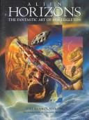 Cover of: Alien horizons: the fantastic art of Bob Eggleton