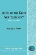 Cover of: Idioms of the Greek New Testament (Biblical Languages: Greek) by Stanley E. Porter