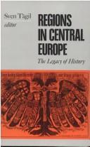 Cover of: Regions in Central Europe: The Legacy of History