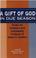 Cover of: A gift of God in due season