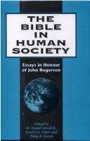Cover of: The Bible in human society by edited by M. Daniel Carroll R., David J.A. Clines, and Philip R. Davies.