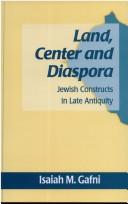 Cover of: Land, Center & Diaspora by Isaiah M. Gafni