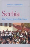 Cover of: Serbia by Pavlowitch, Stevan K.
