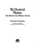 Cover of: My Dearest Mouse by Kenneth Grahame, David Gooderson