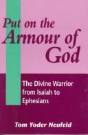 Cover of: Put on the Armour of God: The Divine Warrior from Isaiah to Ephesians (Jsnt Supplement Series, 140)
