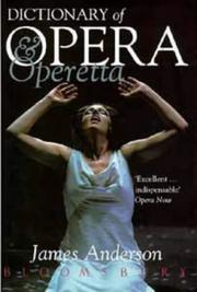 Cover of: Bloomsbury Dictionary of Opera and Operetta by James Anderson