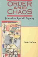 Cover of: Order Amid Chaos: Jeremiah As Symbolic Tapestry (The Biblical Seminar Series Volume 57)
