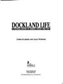 Cover of: Dockland Life | Chris Ellmers