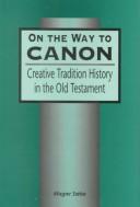 Cover of: On the way to canon: creative tradition history in the Old Testament