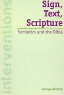 Cover of: Sign, Text, Scripture: Semiotics and the Bible (Interventions, 1)