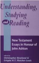 Cover of: Understanding, studying, and reading: New Testament essays in honour of John Ashton
