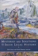 Cover of: Mysteries and solutions in Irish legal history: Irish Legal History Society discourses and other papers, 1996-1999