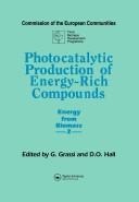 Cover of: Photocatalytic production of energy-rich compounds by EC Workshop on Photochemical and Photobiological Processes for the Production of Energy-Rich Compounds (2nd 1987 Seville, Spain)