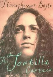 Cover of: The Tortilla Curtain 1ED by T. Coraghessan Boyle