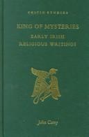 Cover of: King of mysteries: early Irish religious writings
