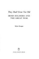 Cover of: They shall grow not old: Irish soldiers and the Great War