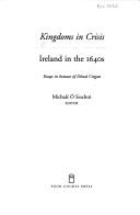 Cover of: Kingdoms in Crisis: Ireland in the 1640s  by 