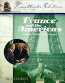 Cover of: France and the Americas: Culture, Politics, and History: A Multidisciplinary Encycopledia (Transatlantic Relations)