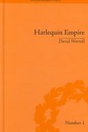Cover of: Harlequin Empire: Race, Ethnicity and the Drama of the Popular Enlightenment (The Enlightenment World: Political and Intellectual History of the Long Eighteenth Century)