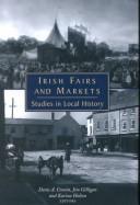 Cover of: Irish fairs and markets: studies in local history