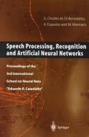 Cover of: Speech Processing, Recognition and Artificial Neural Networks: Proceedings of the 3rd International School on Neural Nets "Eduardo R. Caianiello