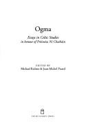 Cover of: Ogma: Essays in Celtic Studies in Honour of Proinseas Ni Chathain