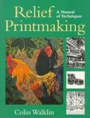 Cover of: Relief printmaking by Colin Walklin