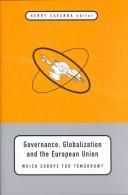 Cover of: Governance, globalization and the European Union: which Europe for tomorrow?