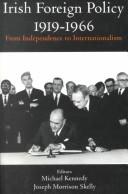 Cover of: Irish foreign policy, 1919-66: from independence to internationalism