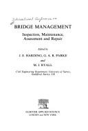 Bridge management by International Conference on Bridge Management (1st 1990 University of Surrey), J. E. Harding, G. A. R. Parke