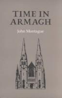 Cover of: Time in Armagh by Montague, John.