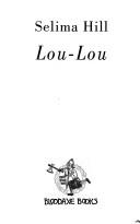 Cover of: Lou-Lou by Selima Hill