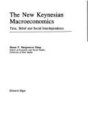 Cover of: The new Keynesian macroeconomics: time, belief, and social interdependence