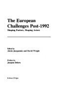 Cover of: The European challenges post-1992: shaping factors, shaping actors