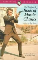Cover of: The Wordsworth Book of Movie Classics by Allan Hunter