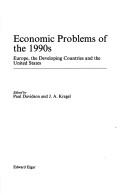 Cover of: Economic problems of the 1990s by edited by Paul Davidson and J.A. Kregel.